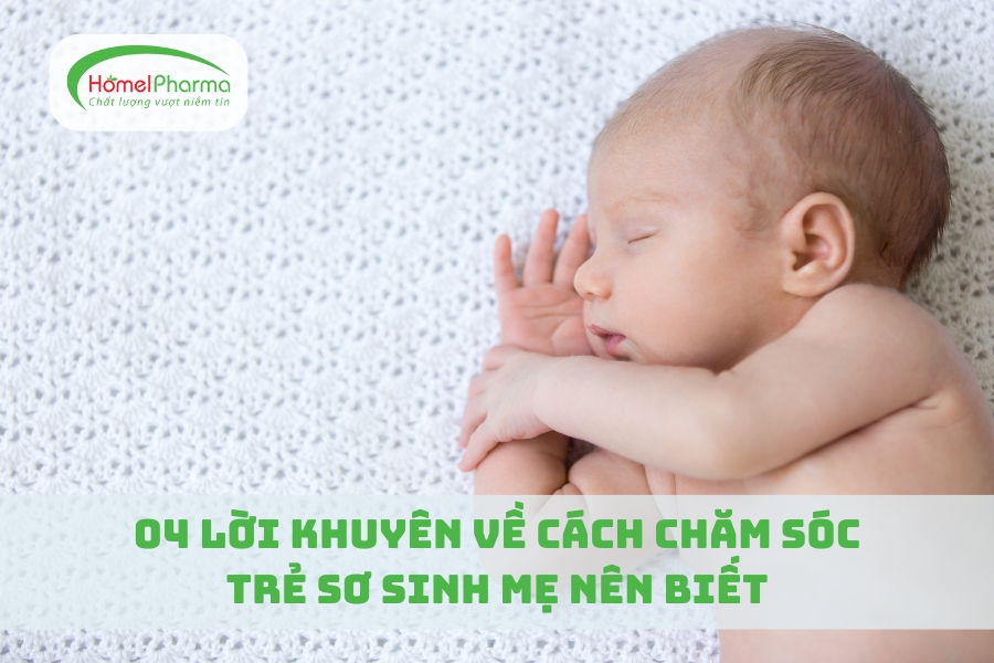 04 Lời Khuyên Về Cách Chăm Sóc Trẻ Sơ Sinh Mẹ Nên Biết