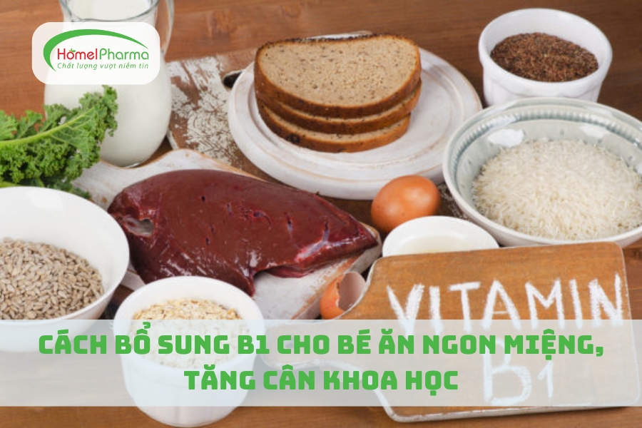 Cách Bổ Sung B1 Cho Bé Ăn Ngon Miệng, Tăng Cân Khoa Học