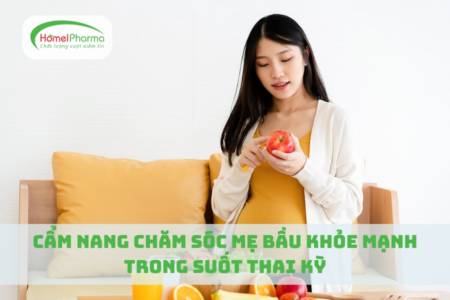 Cẩm Nang Chăm Sóc Mẹ Bầu Khỏe Mạnh Trong Suốt Thai Kỳ