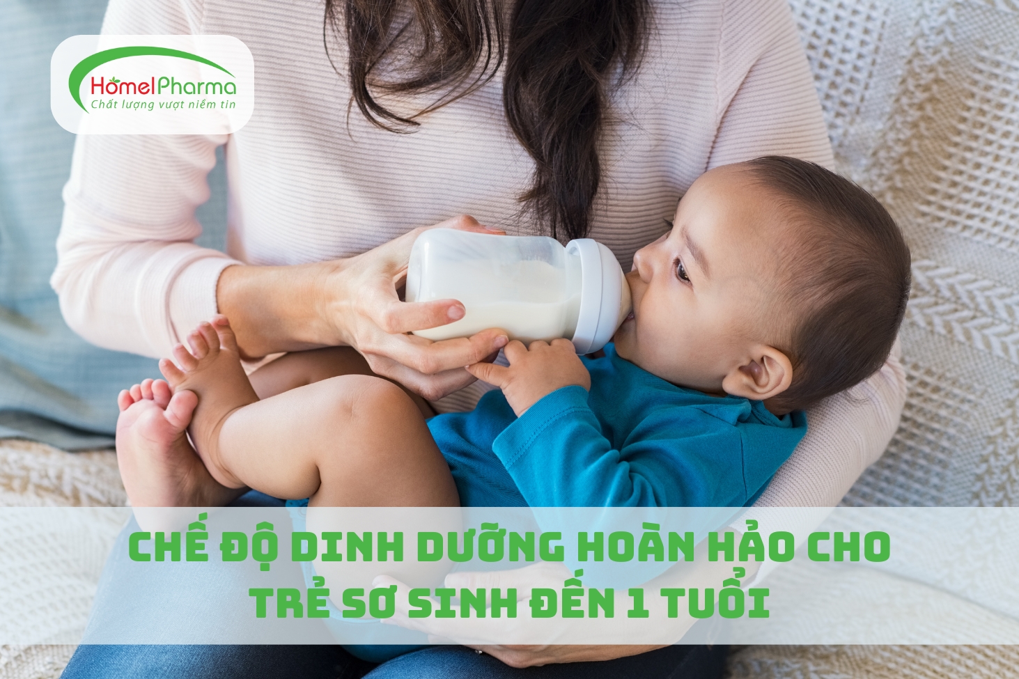 Chế Độ Dinh Dưỡng Hoàn Hảo Cho Trẻ Sơ Sinh Đến 1 Tuổi