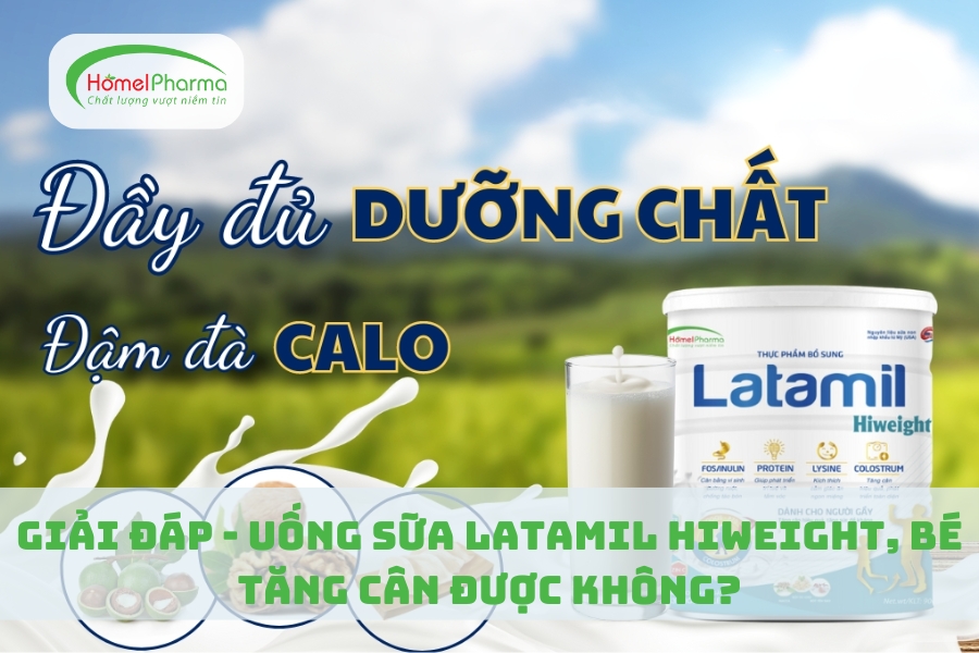 Giải Đáp - Uống Sữa Latamil Hiweight, Bé Tăng Cân Được Không?