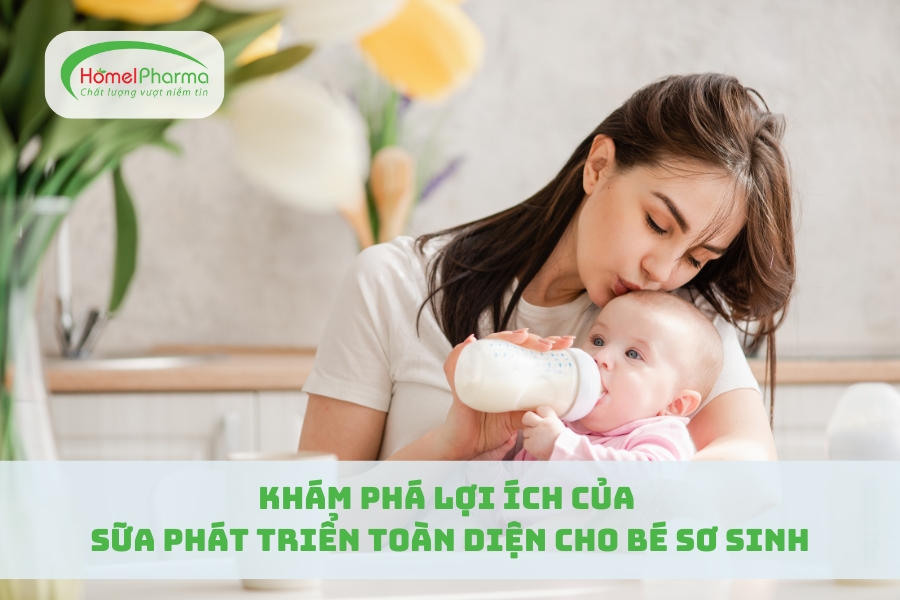 Khám Phá Lợi Ích Của Sữa Phát Triển Toàn Diện Cho Bé Sơ Sinh