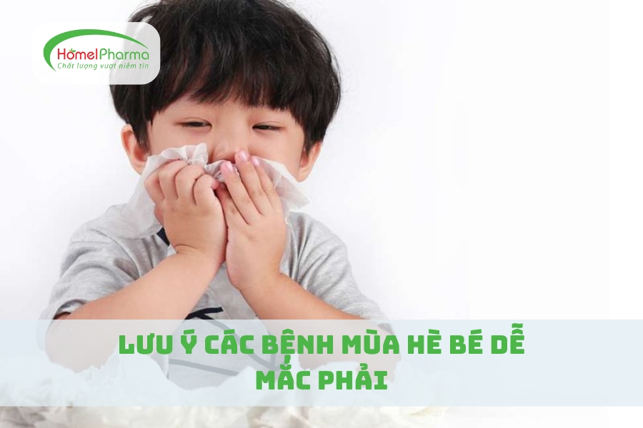 Lưu Ý Các Bệnh Mùa Hè Bé Dễ Mắc Phải