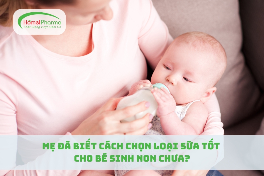 Mẹ Đã Biết Cách Chọn Sữa Tốt Cho Bé Sinh Non Chưa?