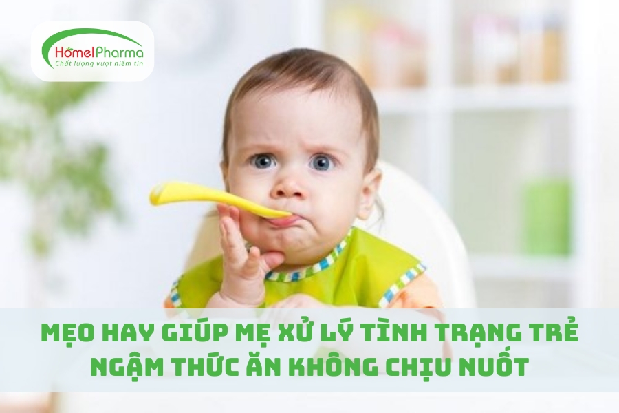 Mẹo Hay Giúp Mẹ Xử Lý Tình Trạng Trẻ Ngậm Thức Ăn Không Chịu Nuốt