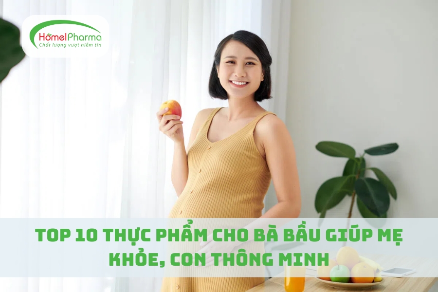 Top 10 Thực Phẩm Cho Bà Bầu Giúp Mẹ Khỏe, Con Thông Minh