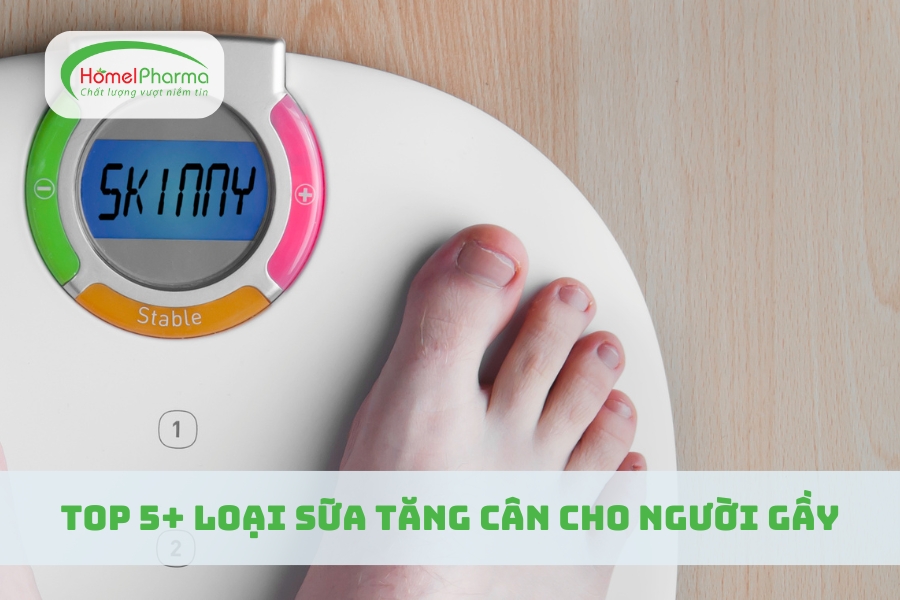 Top 5+ Loại Sữa Tăng Cân Cho Người Gầy