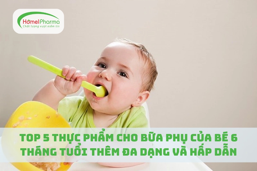 Top 5 Thực Phẩm Cho Bữa Phụ Của Bé 6 Tháng Tuổi Thêm Đa Dạng Và Hấp Dẫn