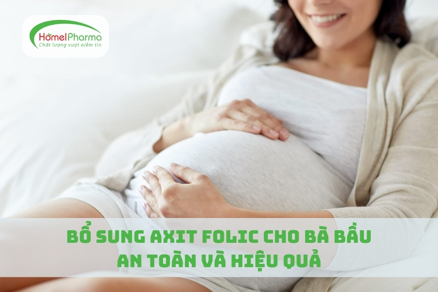 Bổ Sung Axit Folic Cho Bà Bầu An Toàn Và Hiệu Quả