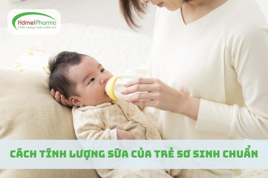 Cách Tính Lượng Sữa Của Trẻ Sơ Sinh Chuẩn