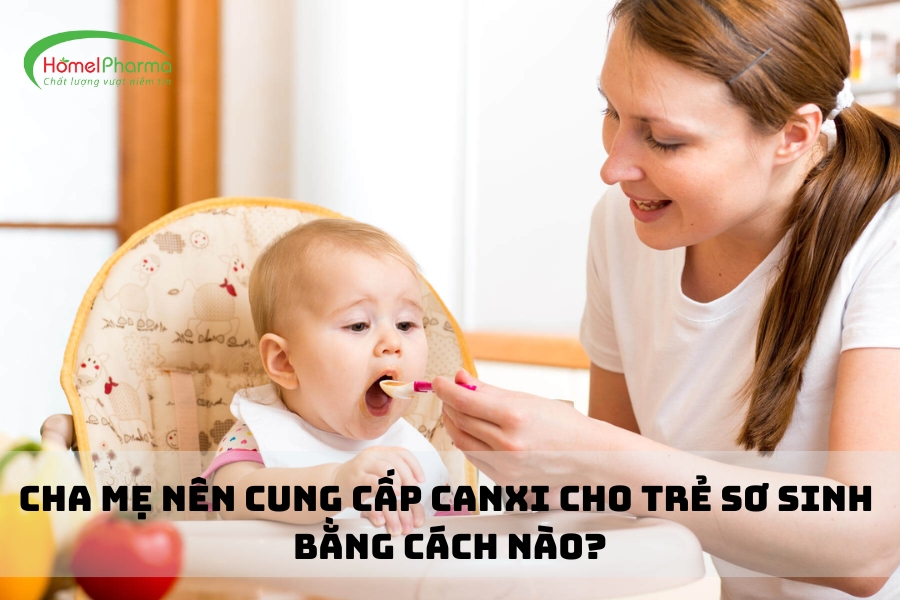 Cha Mẹ Nên Cung Cấp Canxi Cho Trẻ Sơ Sinh Bằng Cách Nào?