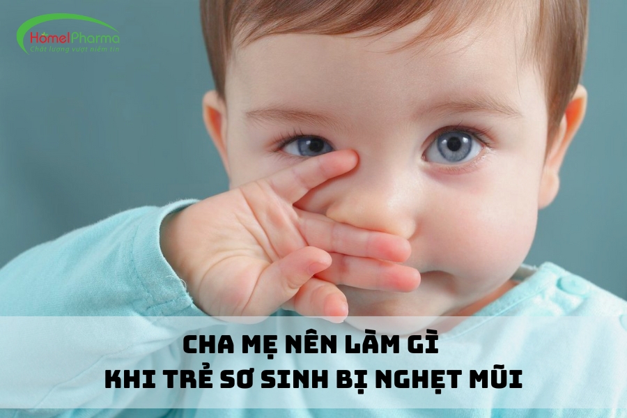 Cha Mẹ Nên Làm Gì Khi Trẻ Sơ Sinh Bị Nghẹt Mũi?