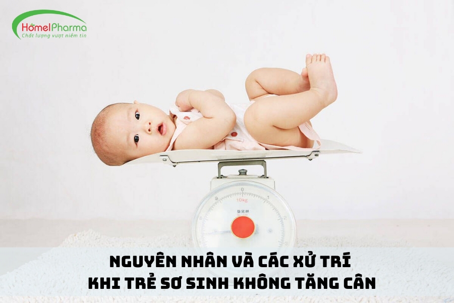 Nguyên Nhân Và Các Xử Trí Khi Trẻ Sơ Sinh Không Tăng Cân