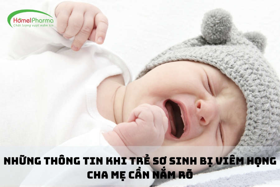 Những Thông Tin Khi Trẻ Sơ Sinh Bị Viêm Họng Cha Mẹ Cần Nắm Rõ