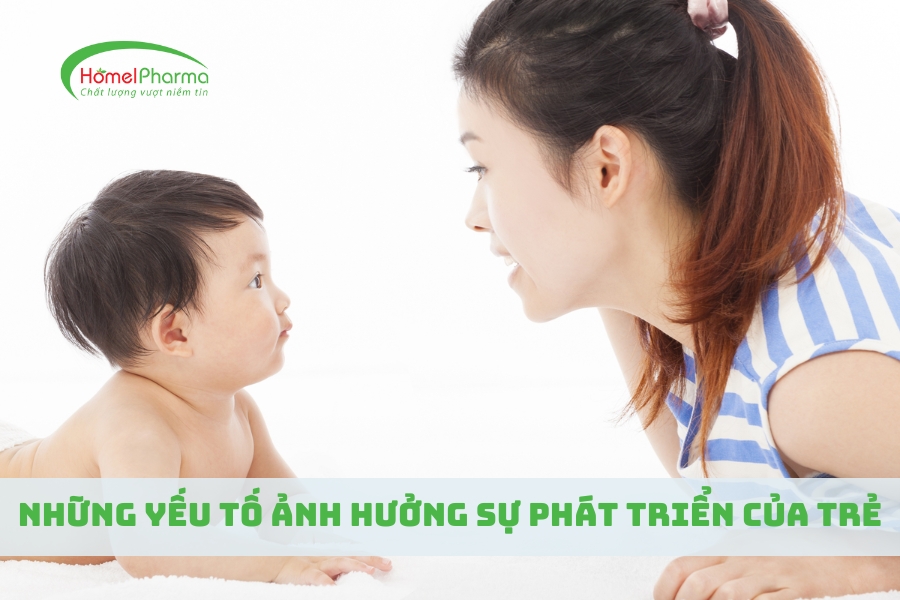 Những Yếu Tố Ảnh Hưởng Sự Phát Triển Của Trẻ