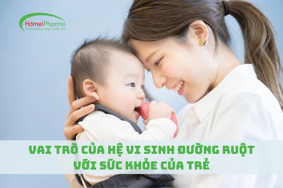 Vai Trò Của Hệ Vi Sinh Đường Ruột Với Sức Khỏe Của Trẻ